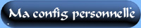 Ma config personnelle